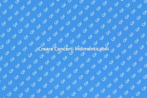 Organizzare Concerto in Location Unica