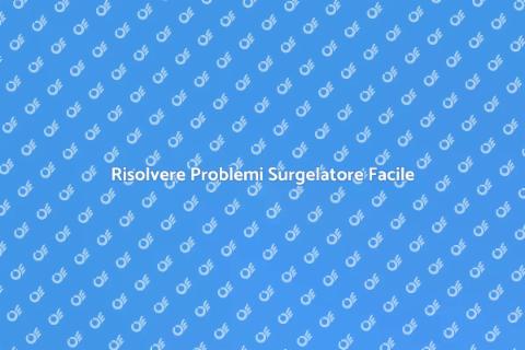 Riparare il Surgelatore in 5 Passi