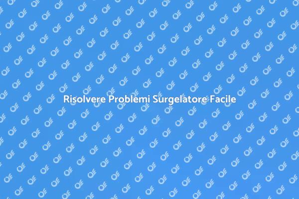 Come Riparare il Tuo Surgelatore