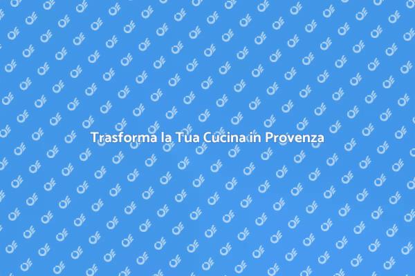 Cucina Provenzale: Stile e Comfort