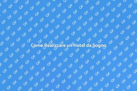 Costruire un Hotel: Guida Completa