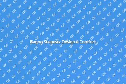 Mobile Bagno Sospeso: Eleganza e Funzionalità