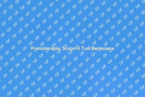 Pranoterapia: Benessere Totale in 40 Caratteri