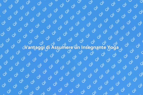 Perché Scegliere un Insegnante di Yoga?