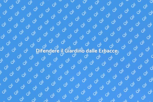 Come Proteggere il Giardino dalle Erbacce