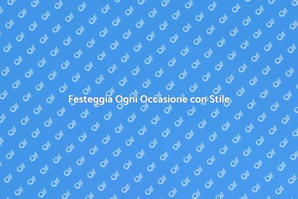 Trasforma Feste in Esperienze Uniche