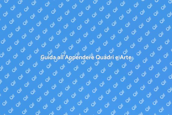 Come Appendere Quadri e Opere d'Arte
