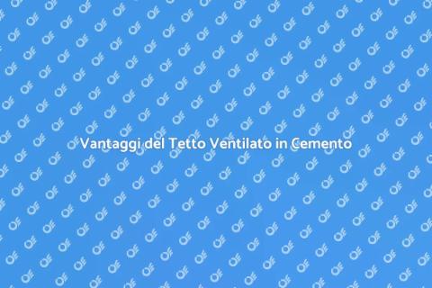 Tetto Ventilato in Cemento Armato