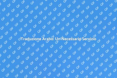 Tradurre in Arabo: Connessione Culturale