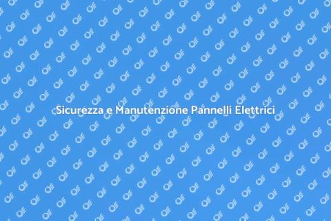 Manutenzione Pannello Elettrico Sicuro