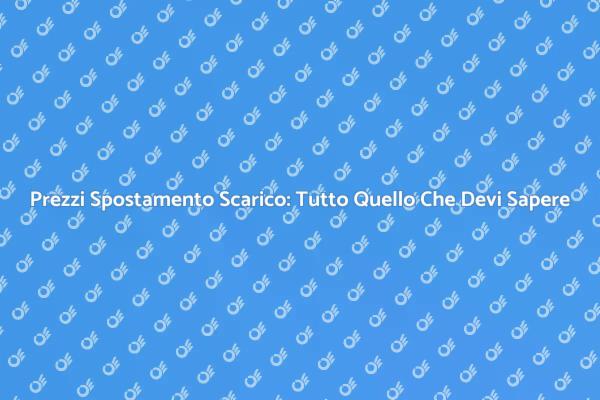 Guida ai Costi dello Spostamento Scarico