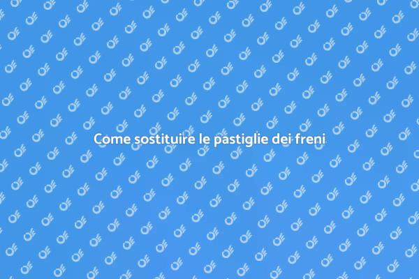 Pastiglie freni: la tua sicurezza prima di tutto