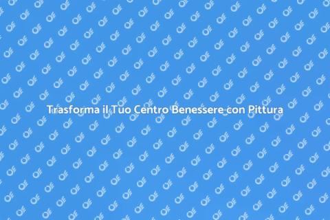 Decorare un Centro Benessere con Pittura