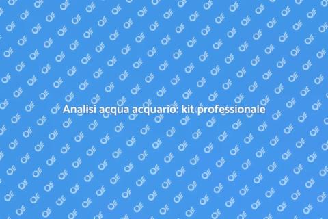 Kit professionale per analisi acqua