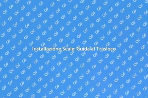 Scale per Traslochi: Installazione Facile