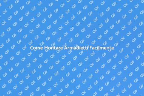 Montare Armadietti: Guida Completa