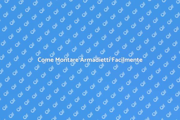 Montaggio Armadietti: Consigli Utili