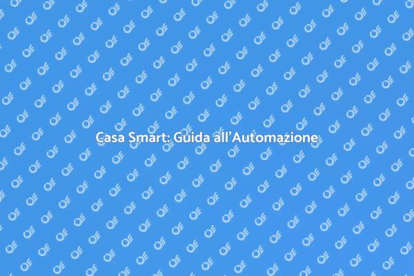 Trasforma la tua Casa in un Smart Home