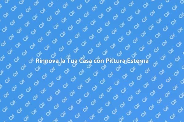 Rinnova il Tuo Esterno con Stile