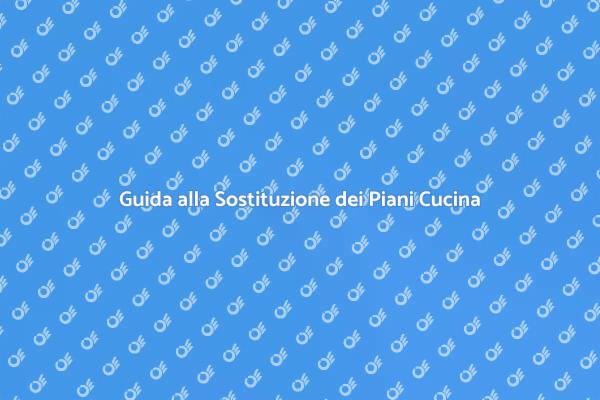 Rinnova i Piani di Lavoro in Cucina
