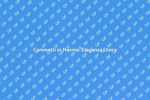 Arte in Marmo per Caminetti