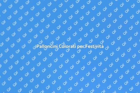 Palloncini per Eventi Festosi
