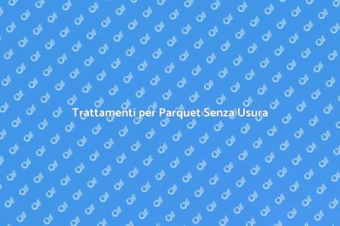Prevenire l'Usura del Parquet