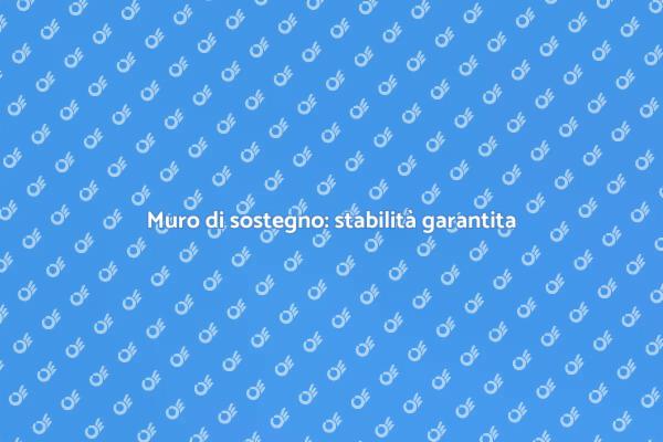 Muro di sostegno: la chiave della stabilità
