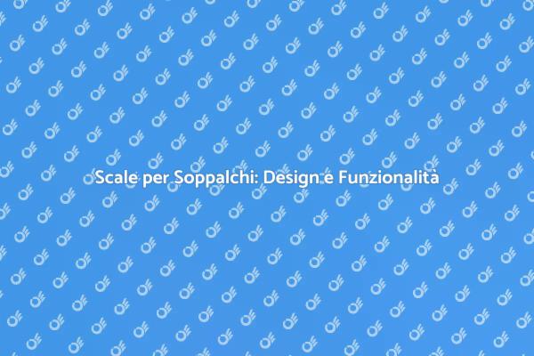 Scale Soppalchi: Arte e Funzionalità