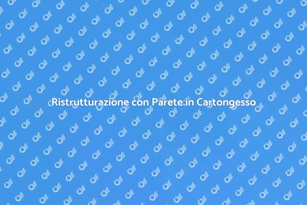 Crea Spazi con Pareti in Cartongesso