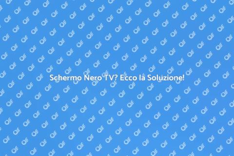 Riparazione TV: Schermo Nero Risolto