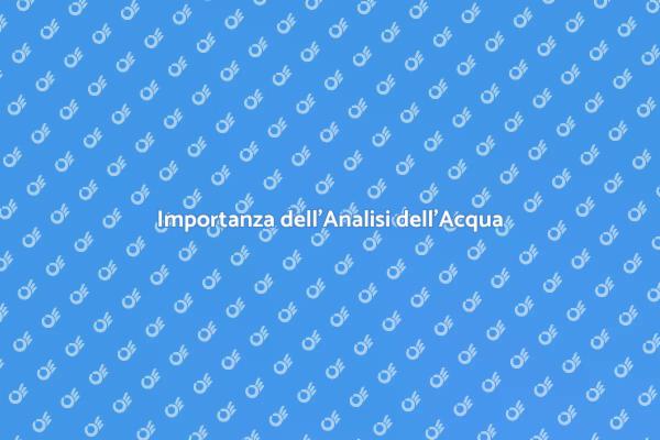 Perché Analizzare l'Acqua Dolce?