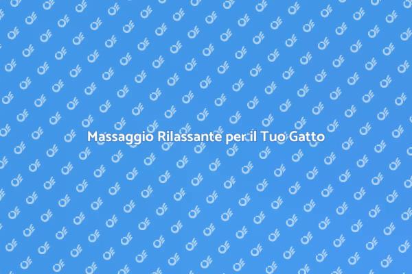Rilassamento e Benessere per Gatti