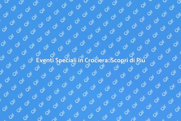 Trasforma i Tuoi Eventi in Crociera