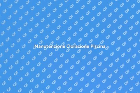 Riparazione Clorazione Piscina