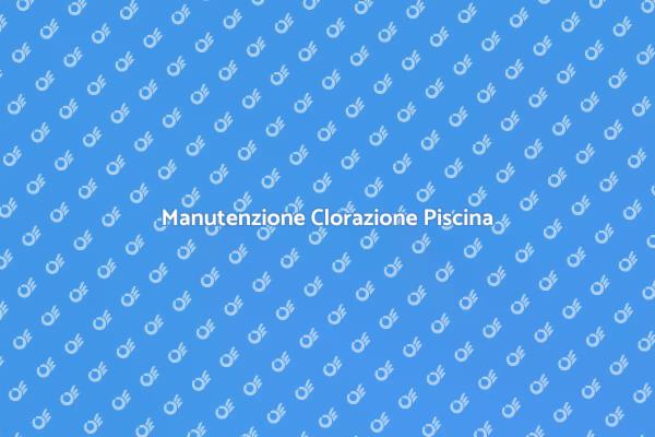 Riparazione Piscina: Clorazione Sicura