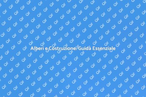 Abbattere Alberi per Costruzione