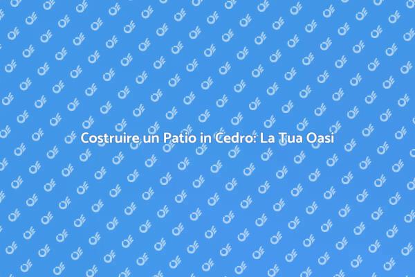 Patio in Cedro: La Tua Oasi di Relax