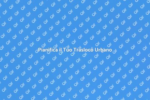 Trasloco in Area Urbana: Guida Pratica