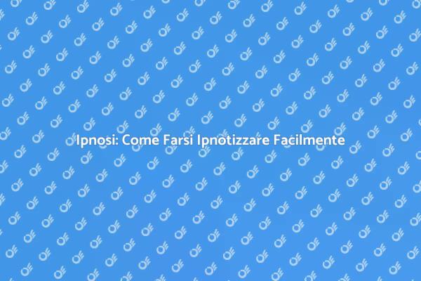 Farsi Ipnotizzare: Un Viaggio di Riscoperta