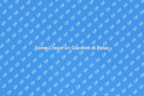 Zona Relax nel Giardino: Idee e Vantaggi