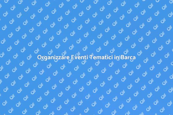 Come Organizzare un Evento in Barca