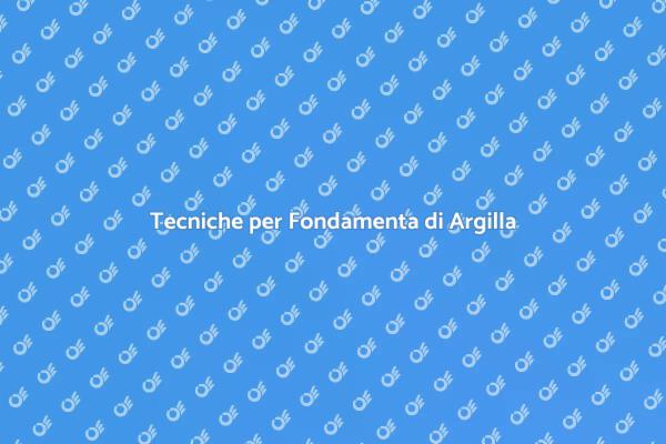 Ristrutturazione: Fondamenta di Argilla