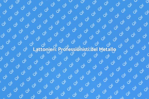 L'importanza del Lattoniere in Casa
