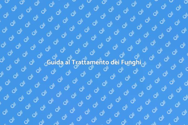Efficaci Trattamenti Contro i Funghi