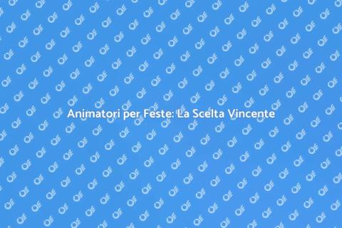 Noleggiare Animatore per Feste Divertenti