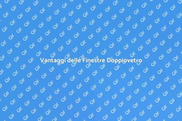 Finestre Doppiovetro: Comfort e Qualità