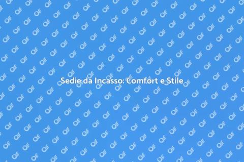 Installare Sedie da Incasso per Comfort