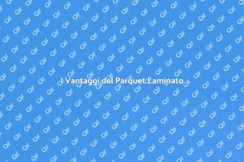 Posare Pavimenti in Parquet Laminato