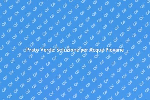 Prato Sostenibile per Acque Piovane